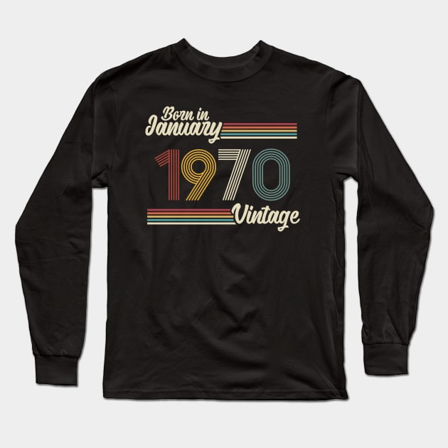 Vintage Born in January 1970 Long Sleeve T-Shirt by Jokowow